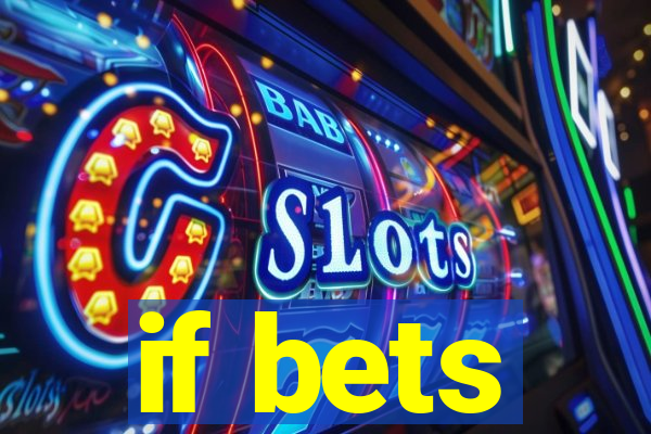 if bets